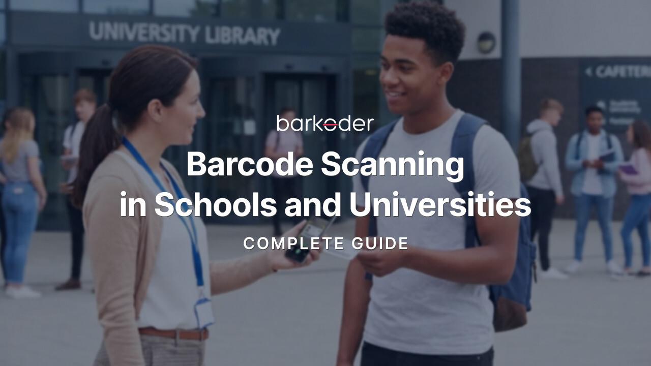 Barcode Scanning in Schools and Universities: A Complete Guide
