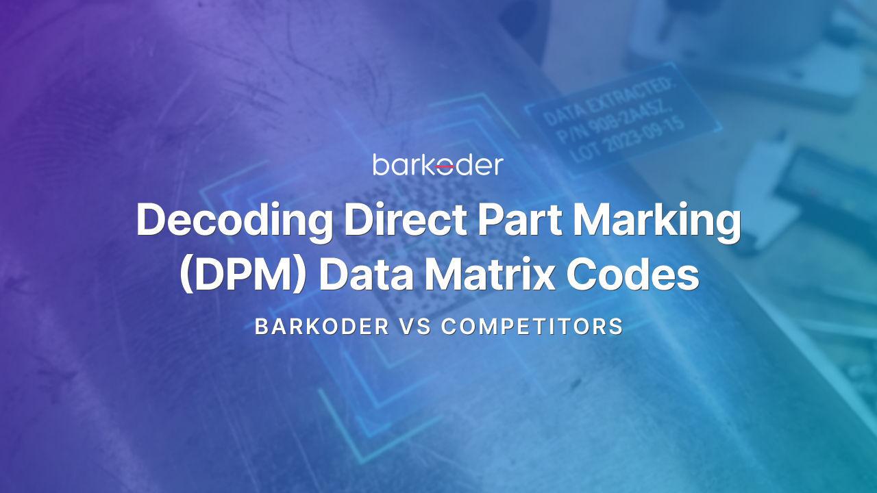 Decoding Direct Part Marking (DPM) Data Matrix Codes, barKoder vs Competitors