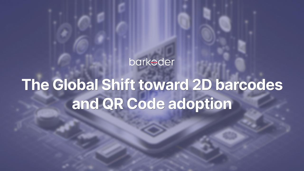 Blog cover: The Global Shift toward 2D barcodes and QR Code adoption