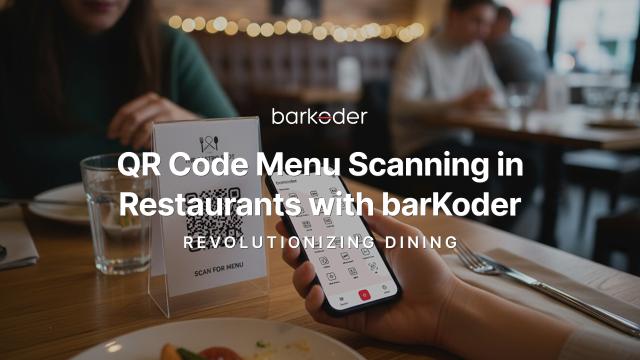 Revolutionizing Dining: QR Code Menu Scanning in Restaurants with barKoder (2025 Edition)