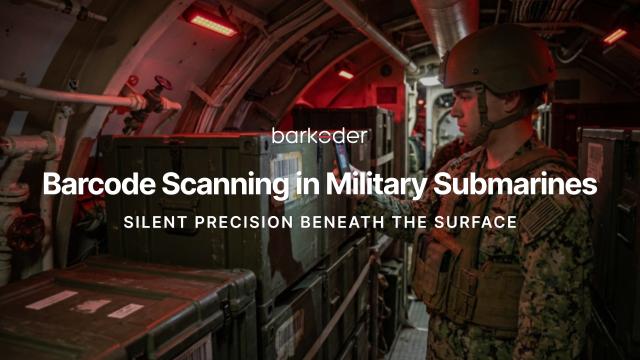 Barcode Scanning in Military Submarines: Silent Precision Beneath the Surface