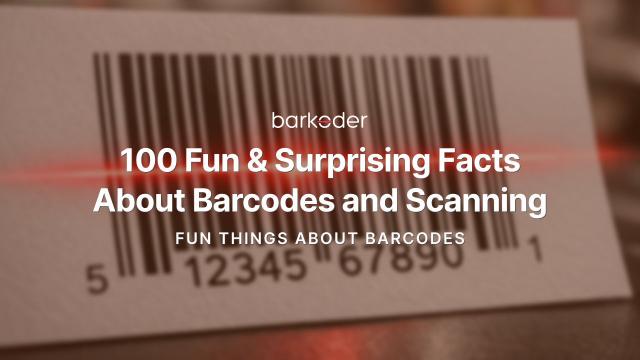 100 Surprisingly Great (and Slightly Funny) Things About Barcodes & Barcode Scanning