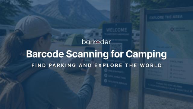 Barcode Scanning for Camping: Find Parking and Explore the World