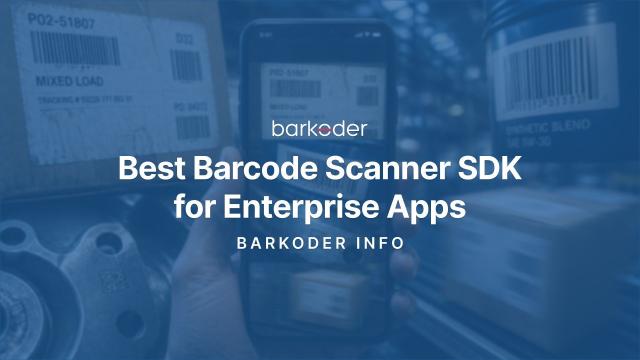 Best Barcode Scanner SDK for Enterprise Apps