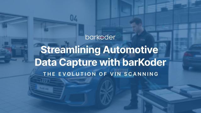 The Evolution of VIN Scanning with barKoder