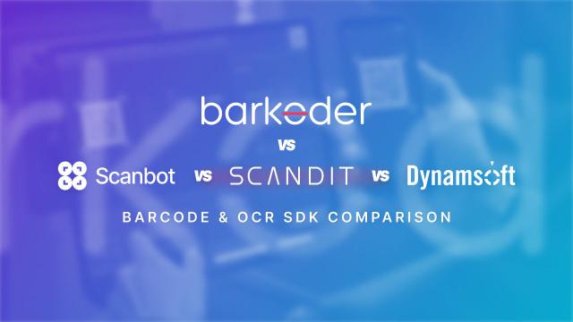 Barcode and OCR SDK Comparison: barKoder vs Scanbot vs Scandit vs Dynamsoft