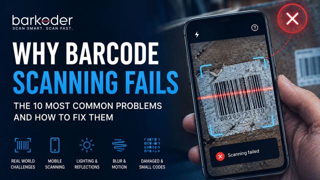 Why Barcode Scanning Fails: The 10 Most Common Problems and How to Fix Them.