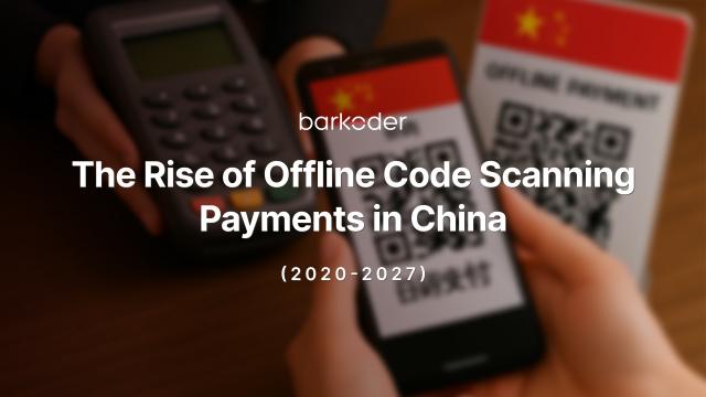 The Rise of Offline Code Scanning Payments in China (2020–2027)